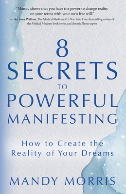 Immagine del venditore per 8 Secrets to Powerful Manifesting: How to Create the Reality of Your Dreams (Paperback or Softback) venduto da BargainBookStores
