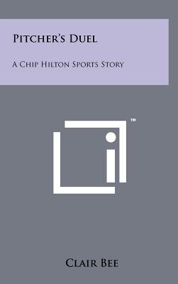 Bild des Verkufers fr Pitcher's Duel: A Chip Hilton Sports Story (Hardback or Cased Book) zum Verkauf von BargainBookStores