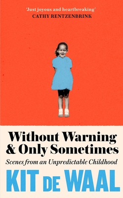 Seller image for Without Warning and Only Sometimes: Scenes from an Unpredictable Childhood (Paperback or Softback) for sale by BargainBookStores