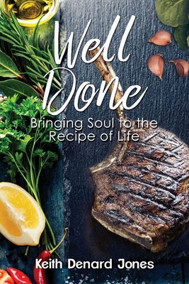 Bild des Verkufers fr Well Done: Bringing Soul to the Recipe of Life (Paperback or Softback) zum Verkauf von BargainBookStores