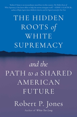 Bild des Verkufers fr The Hidden Roots of White Supremacy: And the Path to a Shared American Future (Hardback or Cased Book) zum Verkauf von BargainBookStores