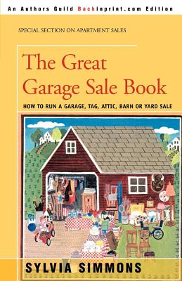 Seller image for The Great Garage Sale Book: How to Run a Garage, Tag, Attic, Barn, or Yard Sale (Paperback or Softback) for sale by BargainBookStores