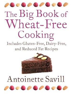 Seller image for The Big Book of Wheat-Free Cooking: Includes Gluten-Free, Dairy-Free, and Reduced Fat Recipes (Paperback or Softback) for sale by BargainBookStores