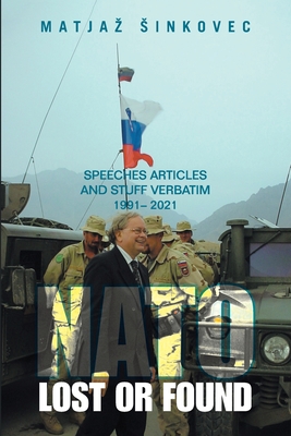 Immagine del venditore per Nato: Lost or Found: Speeches Articles and Stuff Verbatim 1991 - 2021 (Paperback or Softback) venduto da BargainBookStores