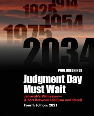 Image du vendeur pour Judgment Day Must Wait: Jehovah's Witnesses-A Sect Between Idealism and Deceit-4th Edition (Paperback or Softback) mis en vente par BargainBookStores