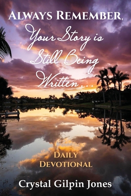 Seller image for Always Remember, Your Story is Still Being Written. Daily Devotional (Paperback or Softback) for sale by BargainBookStores