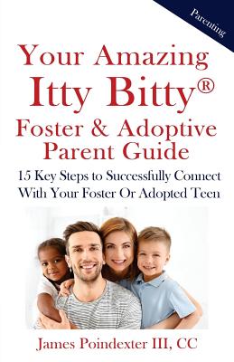 Immagine del venditore per Your Amazing Itty Bitty Foster & Adoptive Parent Guide: 15 Key Steps to Successfully Connect With Your Foster Or Adopted Teen (Paperback or Softback) venduto da BargainBookStores