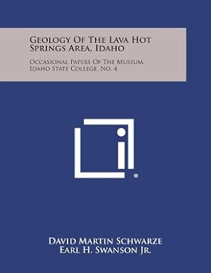 Seller image for Geology of the Lava Hot Springs Area, Idaho: Occasional Papers of the Museum, Idaho State College, No. 4 (Paperback or Softback) for sale by BargainBookStores
