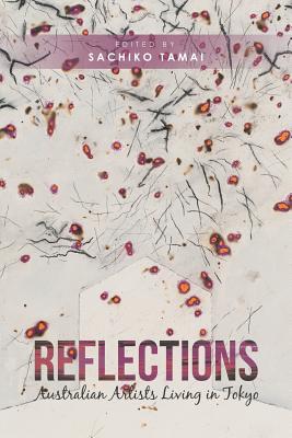 Seller image for Reflections: Australian Artists Living in Tokyo (Paperback or Softback) for sale by BargainBookStores