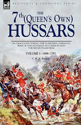 Seller image for The 7th (Queen's Own) Hussars: As Dragoons During the Flanders Campaign, War of the Austrian Succession and the Seven Years War (Hardback or Cased Book) for sale by BargainBookStores