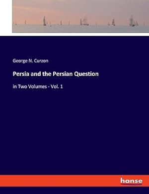 Immagine del venditore per Persia and the Persian Question: in Two Volumes - Vol. 1 (Paperback or Softback) venduto da BargainBookStores
