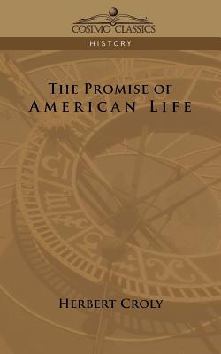 Bild des Verkufers fr The Promise of American Life (Paperback or Softback) zum Verkauf von BargainBookStores