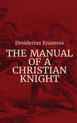 Image du vendeur pour Manual of a Christian Knight (Hardback or Cased Book) mis en vente par BargainBookStores
