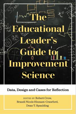 Immagine del venditore per The Educational Leader's Guide to Improvement Science: Data, Design and Cases for Reflection (Paperback or Softback) venduto da BargainBookStores