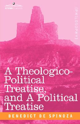 Imagen del vendedor de A Theologico-Political Treatise, and a Political Treatise (Hardback or Cased Book) a la venta por BargainBookStores