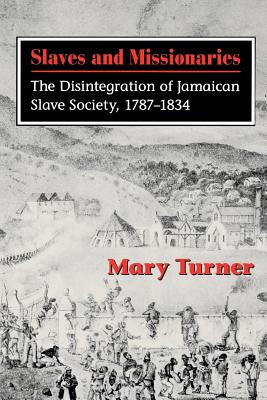 Image du vendeur pour Slaves and Missionaries: The Disintegration of Jamaican Slave Society, 1787-1834 (Paperback or Softback) mis en vente par BargainBookStores
