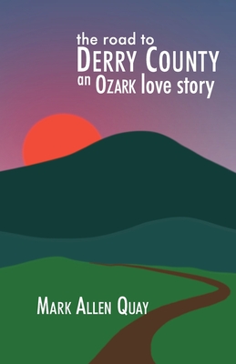Seller image for The Road to Derry County: An Ozark Love Story (Paperback or Softback) for sale by BargainBookStores