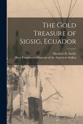 Seller image for The Gold Treasure of Sigsig, Ecuador (Paperback or Softback) for sale by BargainBookStores