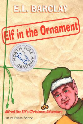 Image du vendeur pour Elf in the Ornament: Alfred the Elf's Christmas Adventure (Paperback or Softback) mis en vente par BargainBookStores