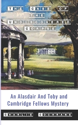 Imagen del vendedor de The Case of the Undiscovered Corpse (An Alasdair and Toby and Cambridge Fellows Mystery) (Paperback or Softback) a la venta por BargainBookStores
