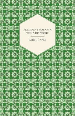 Imagen del vendedor de President Masaryk Tells His Story (Paperback or Softback) a la venta por BargainBookStores