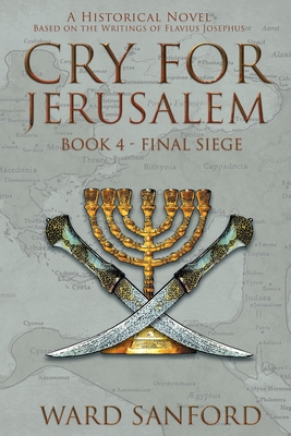 Immagine del venditore per Cry for Jerusalem - Book 4 69-70 CE: Final Siege (Paperback or Softback) venduto da BargainBookStores