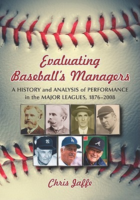 Immagine del venditore per Evaluating Baseball's Managers: A History and Analysis of Performance in the Major Leagues, 1876-2008 (Paperback or Softback) venduto da BargainBookStores