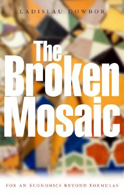 Immagine del venditore per The Broken Mosaic: For an Economics Beyond Equations (Paperback or Softback) venduto da BargainBookStores