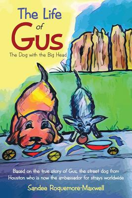 Seller image for The Life of Gus: The Dog with the Big Head (Paperback or Softback) for sale by BargainBookStores