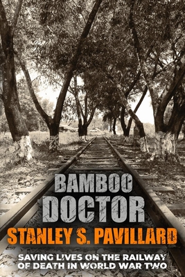 Seller image for Bamboo Doctor: Saving Lives on the Railway of Death in World War Two (Paperback or Softback) for sale by BargainBookStores