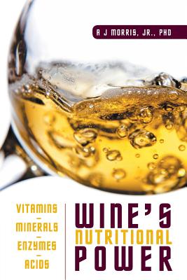 Seller image for Wine's Nutritional Power: Vitamins - Minerals - Enzymes - Acids (Paperback or Softback) for sale by BargainBookStores