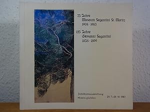 Imagen del vendedor de 75 Jahre Museum Segantini St. Moritz, 1908 - 1983, 125 Jahre Giovanni Segantini 1858 - 1899. Jubilumsausstellung, 29.7. - 20.10.1983, Museum Segantini a la venta por Antiquariat Weber