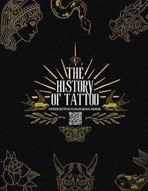 Seller image for The History of Tattoo - Interactive Colouring Book (Paperback or Softback) for sale by BargainBookStores