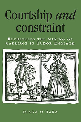 Seller image for Courtship and Constraint: Rethinking the Making of Marriage in Tudor England (Paperback or Softback) for sale by BargainBookStores
