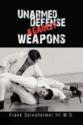 Bild des Verkufers fr Unarmed Defense Against Weapons (Hardback or Cased Book) zum Verkauf von BargainBookStores