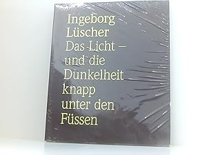 Bild des Verkufers fr Ingeborg Lscher: Das Licht   und die Dunkelheit knapp unter den Fssen: Das Licht - und die Dunkelheit knapp unter den Fssen. Katalog zur Ausstellung im Kunstmuseum Solothurn Kunstmuseum Solothurn ; Texte Patricia Bieder [und 4 andere] ; bersetzung: Fiona Elliott [und 3 andere] zum Verkauf von Book Broker