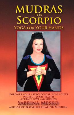 Immagine del venditore per Mudras for Scorpio: Yoga for your Hands (Paperback or Softback) venduto da BargainBookStores