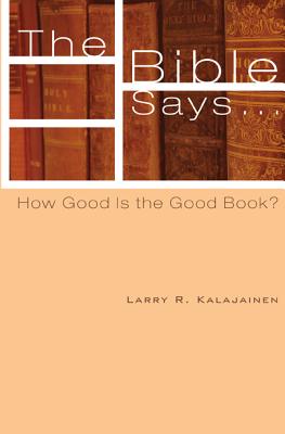 Image du vendeur pour The Bible Says.: How Good Is the Good Book? (Paperback or Softback) mis en vente par BargainBookStores