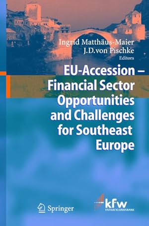 Imagen del vendedor de EU Accession - Financial Sector Opportunities and Challenges for Southeast Europe. a la venta por Antiquariat Thomas Haker GmbH & Co. KG