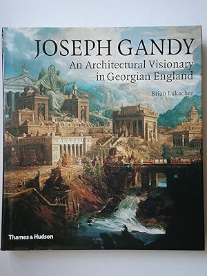 Seller image for JOSEPH GANDY. An Architectural Visionary in Georgian England for sale by GfB, the Colchester Bookshop