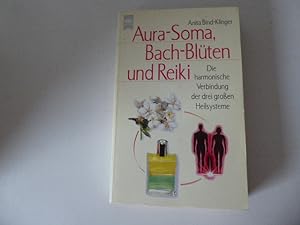 Seller image for Aura-Soma, Bach-Blten und Reiki. Die harmonische Verbindung der drei groen Heilsysteme. TB for sale by Deichkieker Bcherkiste