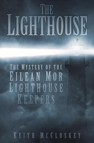 Bild des Verkufers fr The Lighthouse : The Mystery of the Eilean Mor Lighthouse Keepers zum Verkauf von AHA-BUCH GmbH