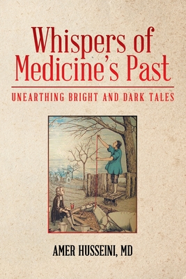 Image du vendeur pour Whispers of Medicine's Past: Unearthing Bright and Dark Tales (Paperback or Softback) mis en vente par BargainBookStores