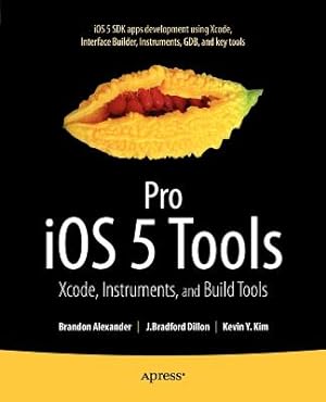Seller image for Pro IOS 5 Tools: Xcode, Instruments and Build Tools (Paperback or Softback) for sale by BargainBookStores