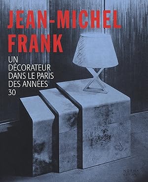 Bild des Verkufers fr Jean-Michel Frank : Un dcorateur dans le Paris des annes 30 zum Verkauf von Messinissa libri