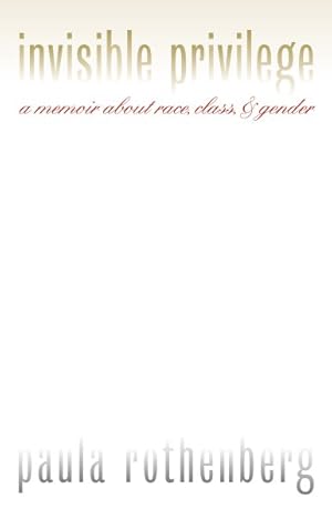 Seller image for Invisible Privilege : A Memoir About Race, Class, and Gender for sale by GreatBookPrices