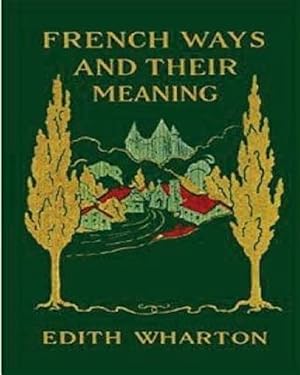 Seller image for French Ways and Their Meaning for sale by GreatBookPrices