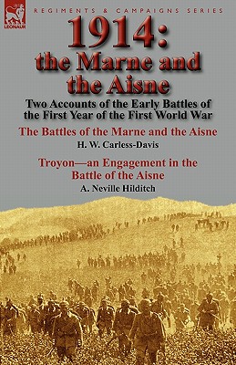 Seller image for 1914: the Marne and the Aisne-Two Accounts of the Early Battles of the First Year of the First World War: The Battles of the (Paperback or Softback) for sale by BargainBookStores