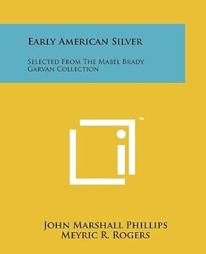 Immagine del venditore per Early American Silver: Selected from the Mabel Brady Garvan Collection (Paperback or Softback) venduto da BargainBookStores