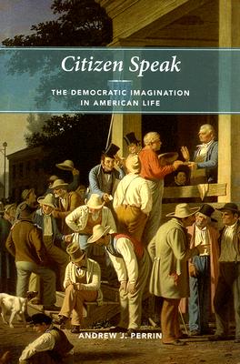 Seller image for Citizen Speak: The Democratic Imagination in American Life (Paperback or Softback) for sale by BargainBookStores